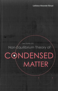 表紙画像: Lectures On Non-equilibrium Theory Of Condensed Matter 9789812567499