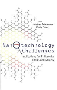 Cover image: Nanotechnology Challenges: Implications For Philosophy, Ethics And Society 9789812567291