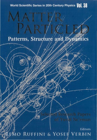 Imagen de portada: Matter Particled - Patterns, Structure And Dynamics: Selected Research Papers Of Yuval Ne'eman 9789812567031