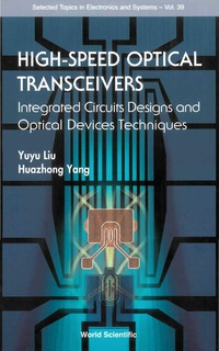 表紙画像: High-speed Optical Transceivers: Integrated Circuits Designs And Optical Devices Techniques 1st edition 9789812566416