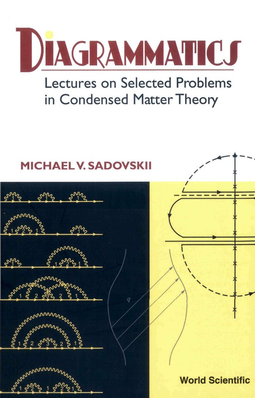DIAGRAMMATICS Lectures on Selected Problems in Condensed Matter Theory