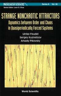 Omslagafbeelding: Strange Nonchaotic Attractors: Dynamics Between Order And Chaos In Quasiperiodically Forced Systems 9789812566331