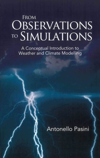 Imagen de portada: From Observations To Simulations: A Conceptual Introduction To Weather And Climate Modelling 9789812564757