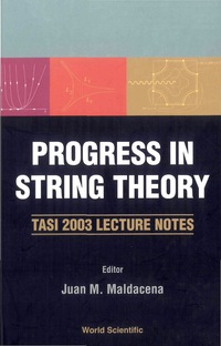 Imagen de portada: Progress In String Theory: Tasi 2003 Lecture Notes 9789812564061