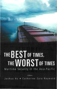 Titelbild: Best Of Times, The Worst Of Times, The: Maritime Security In The Asia-pacific 9789812563217