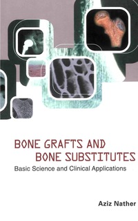 Imagen de portada: Bone Grafts And Bone Substitutes: Basic Science And Clinical Applications 9789812560896