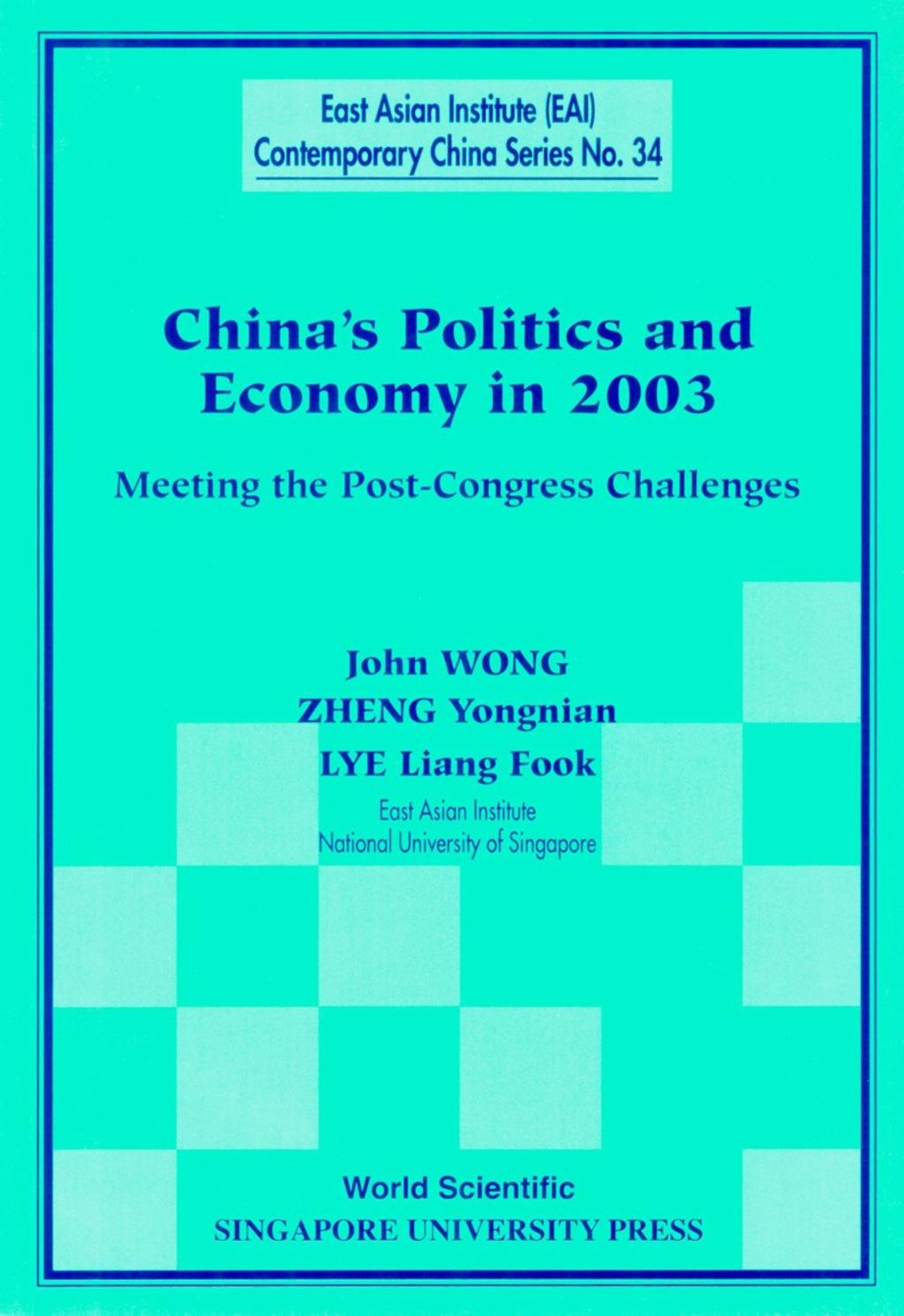 CHINA’S POLITICS & ECON IN 2003  (NO.34) Meeting the Post-Congress Challenges