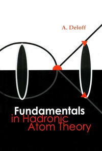 Cover image: FUNDAMENTALS IN HADRONIC ATOM THEORY 9789812383716