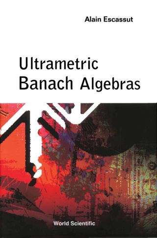 Cover image: ULTRAMETRIC BANACH ALGEBRAS 9789812381941