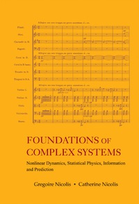 صورة الغلاف: Foundations Of Complex Systems: Nonlinear Dynamics, Statistical Physics, Information And Prediction 9789812700438