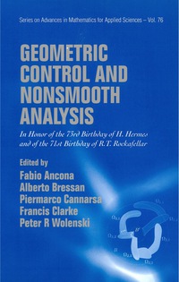 Cover image: Geometric Control And Nonsmooth Analysis: In Honor Of The 73rd Birthday Of H Hermes And Of The 71st Birthday Of R T Rockafellar 1st edition 9789812776068