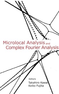 Imagen de portada: MICROLOCAL ANALYSIS & COMPLEX FOURIER... 9789812381613
