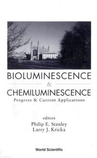 Cover image: BIOLUMINESCENCE & CHEMILUMINESCENCE 9789812381569