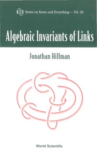 Cover image: ALGEBRAIC INVARIANTS OF LINKS      (V32) 9789812381545