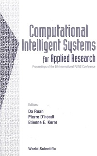 صورة الغلاف: Computational Intelligent Systems For Applied Research, Proceedings Of The 5th International Flins Conference (Flins 2002) 1st edition 9789812380661