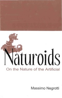 Imagen de portada: NATUROIDS: ON THE NATURE OF THE ARTIFI.. 9789810249328