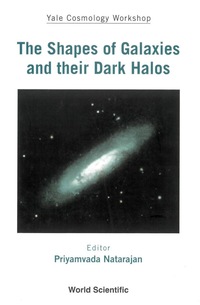 Imagen de portada: SHAPES OF GALAXIES &THEIR DARK HALOS,THE 9789810248482