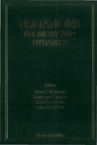 表紙画像: Foliations: Geometry And Dynamics - Proceedings Of The Euroworkshop 1st edition 9789810247966