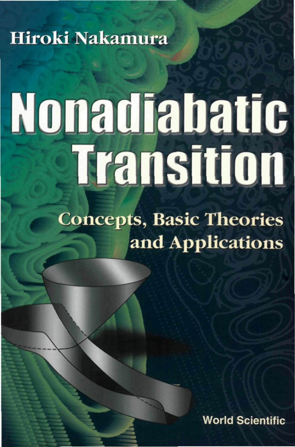 NONADIABATIC TRANSITION Concepts, Basic Theories and Applications