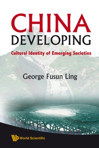 Omslagafbeelding: China Developing: Cultural Identity Of Emerging Societies 9789812778635