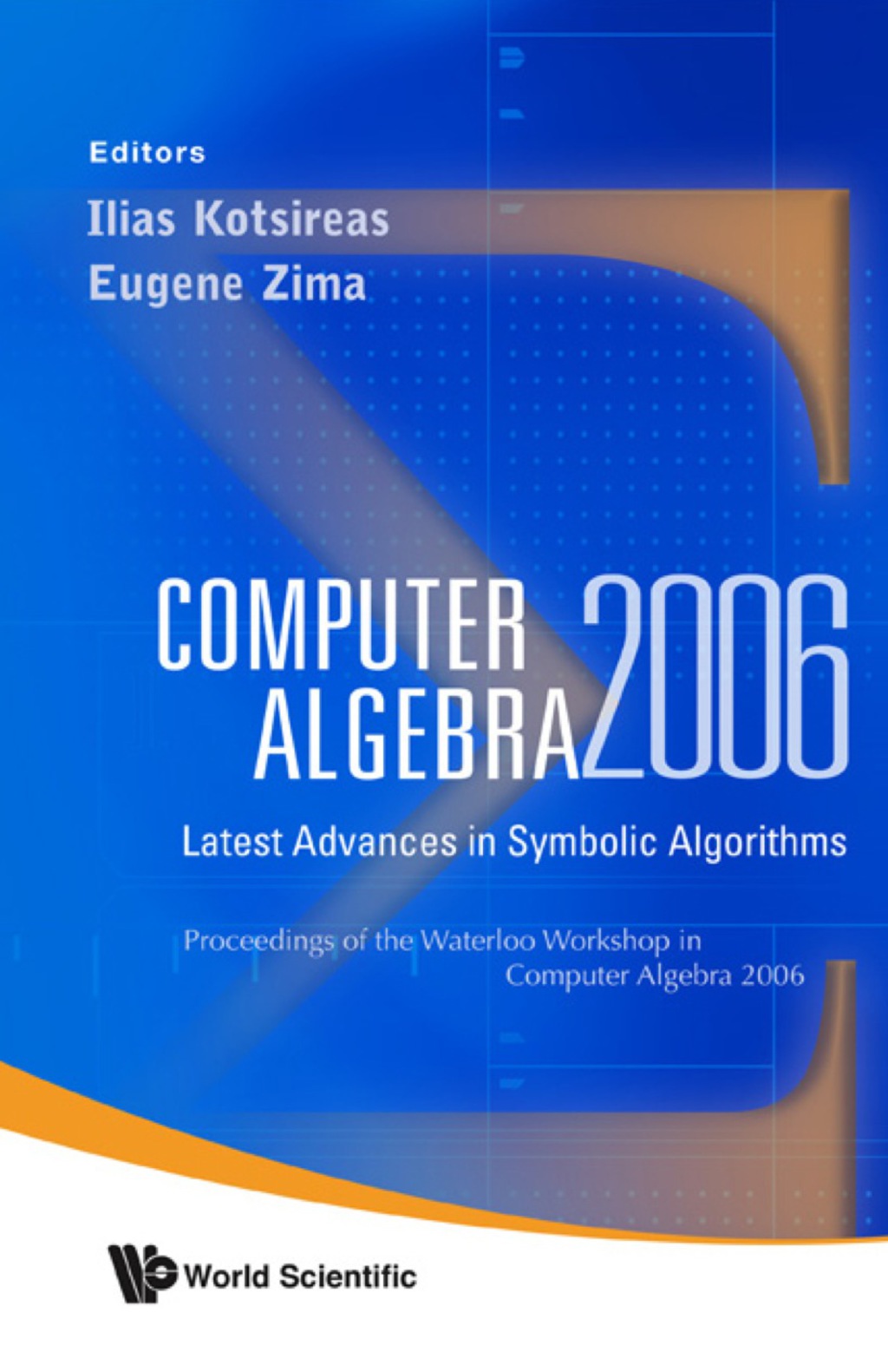 Computer Algebra 2006: Latest Advances In Symbolic Algorithms – Proceedings Of The Waterloo Workshop