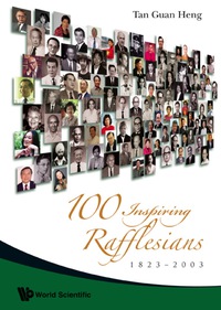 Omslagafbeelding: 100 Inspiring Rafflesians, 1823-2003 9789812779465