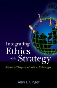 Titelbild: Integrating Ethics With Strategy: Selected Papers Of Alan E Singer 9789812701459