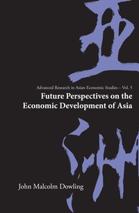 Cover image: Future Perspectives On The Economic Development Of Asia 9789812706096