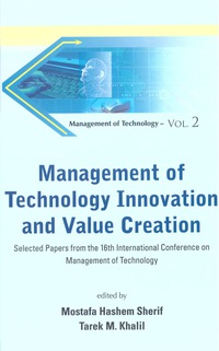 Titelbild: Management Of Technology Innovation And Value Creation - Selected Papers From The 16th International Conference On Management Of Technology 9789812790538