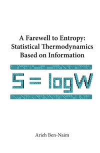 Cover image: Farewell To Entropy, A: Statistical Thermodynamics Based On Information 9789812707062