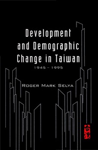 Titelbild: Development And Demographic Change In Taiwan (1945-1995) 9789812386663