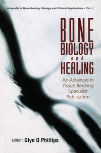 Cover image: BONE BIOLOGY & HEALING              (V1) 9789812382801