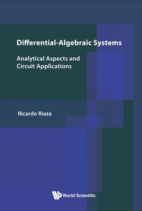 Cover image: Differential-algebraic Systems: Analytical Aspects And Circuit Applications 9789812791801