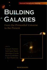 Imagen de portada: Building Galaxies: From The Primordial Universe To The Present, Procs Of The Xixth Rencontres De Moriond 1st edition 9789810244118