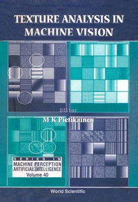 Omslagafbeelding: TEXTURE ANALYSIS IN MACHINE VISION (V40) 9789810243739