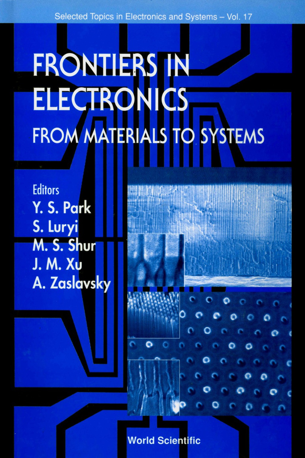 Frontiers In Electronics: From Materials To Systems, 1999 Workshop On Frontiers In Electronics 1st Edition