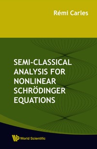صورة الغلاف: Semi-classical Analysis For Nonlinear Schrodinger Equations 9789812793126