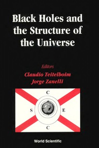 صورة الغلاف: Black Holes And The Structure Of The Universe 1st edition 9789810242695