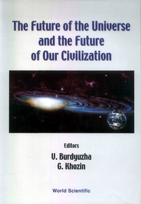 Imagen de portada: Future Of The Universe And The Future Of Our Civilization, The 1st edition 9789810242640