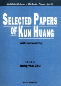 表紙画像: SELECTED PAPERS OF KUN HUANG       (V23) 9789810242350