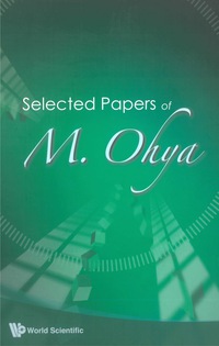 صورة الغلاف: SELECTED PAPERS OF M OHYA 9789812794192