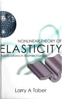 Cover image: Nonlinear Theory Of Elasticity: Applications In Biomechanics 9789812387356
