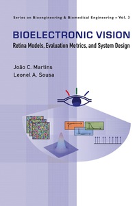 Imagen de portada: Bioelectronic Vision: Retina Models, Evaluation Metrics And System Design 9789812794307