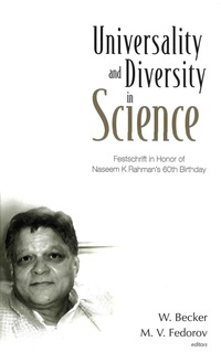 صورة الغلاف: Universality And Diversity In Science: Festschrift In Honor Of Naseem K Rahman's 60th Birthday 9789812560261