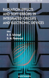 صورة الغلاف: Radiation Effects And Soft Errors In Integrated Circuits And Electronic Devices 9789812389404