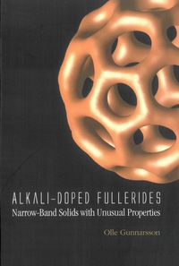 Cover image: Alkali-doped Fullerides: Narrow-band Solids With Unusual Properties 9789812386670