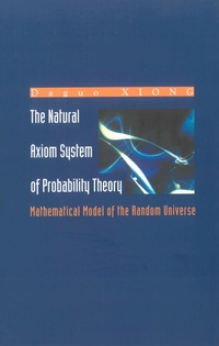 Titelbild: NATURAL AXIOM SYSTEM OF PROBABILITY... 9789812384089