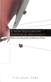 Cover image: NON-EQUILIBRIUM STATISTICAL MECHANICS, A 9789812383785