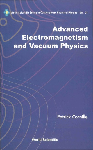 Cover image: ADV ELECTROMAGNETISM & VACUUM PHYS (V21) 9789812383679