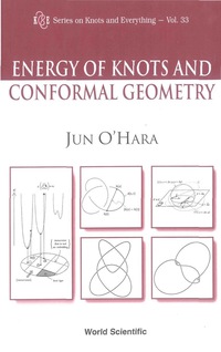 Cover image: ENERGY OF KNOTS& CONFORMAL GEOMETRY(V33) 9789812383167